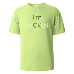 I Am Broken I Am OK Street Funny T-Shirt For Men Fashion Casual Loose Cotton Clothing Crewneck Breathable Tshirt Hip Hop Tees