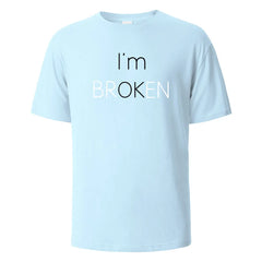 I Am Broken I Am OK Street Funny T-Shirt For Men Fashion Casual Loose Cotton Clothing Crewneck Breathable Tshirt Hip Hop Tees